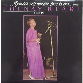   Tolnay Klári – Ajándék Volt Minden Perc És Óra Lp (Vg/Vg)