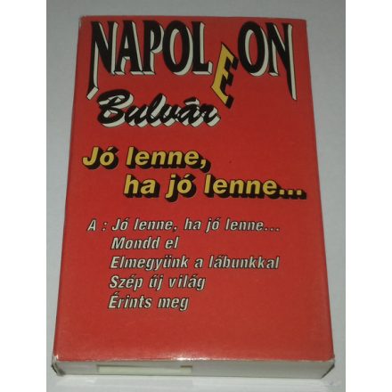 Napoleon Bulvár – Jó Lenne, Ha Jó Lenne... Cas. (Vg+/Vg)