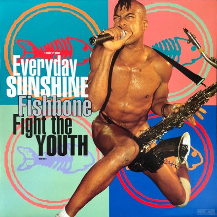 Fishbone – Everyday Sunshine / Fight The Youth  (Ex/Vg+)