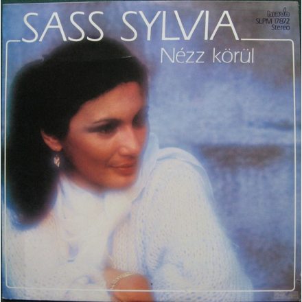 Sass Sylvia – Nézz Körül Lp 1985 (Vg- /Vg+)