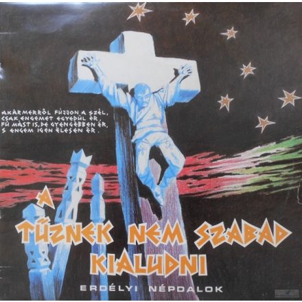 Various – A Tűznek Nem Szabad Kialudni - Erdélyi Népdalok Lp 1989 (Ex/Vg+)
