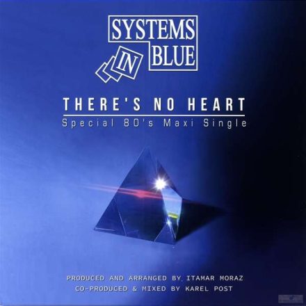 Systems In Blue ‎– There's No Heart - Special 80's Maxi Single