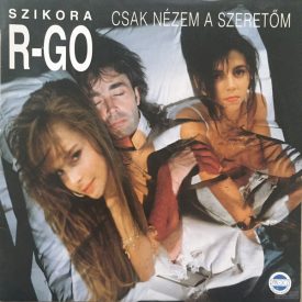 Szikora R-GO ‎– Csak Nézem A Szeretőm Lp (Vg+/Vg+)