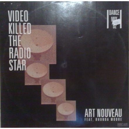 Art Nouveau Feat. Rhonda Moore – Video Killed The Radio Star (Dance Mix '92) (Ex/Vg+)