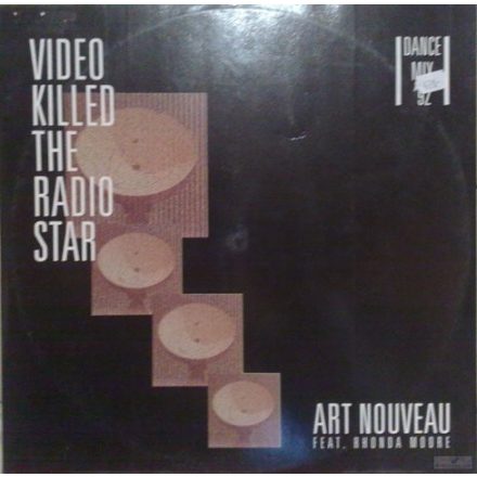 Art Nouveau Feat. Rhonda Moore – Video Killed The Radio Star (Dance Mix '92) (Ex/Vg+)