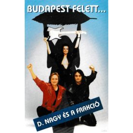 D. Nagy* És A Frakció – Budapest Felett... Cas. (Vg/Vg+)
