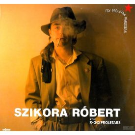   Szikora Róbert & The R-Go Proletars ‎– Egy Proletár Párizsban lp 1989 (Vg/Vg+)
