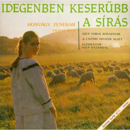 Honvágy Zenekar – Idegenben Keserűbb A Sírás Lp (Vg+/Vg+)