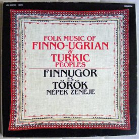   Various – Folk Music Of Finno-Ugrian & Turkic Peoples = Finnugor És Török Népek Zenéje 3xLp Box set (Vg+/Ex)