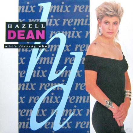 Hazell Dean – Who's Leaving Who (Remix) (Vg+/Vg+)