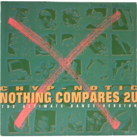 Chyp-Notic – Nothing Compares 2U (The Ultimate Dance-Version) (Vg+/Vg+)