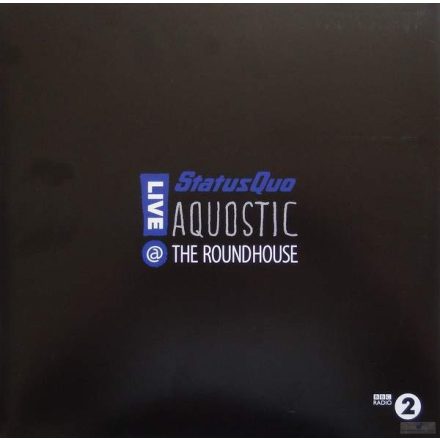 Status Quo – Aquostic - Live @ The Roundhouse 2xLp