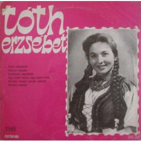 Tóth Erzsébet  – Sziki Népdalok Lp (Vg+/Vg)