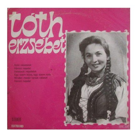 Tóth Erzsébet  – Sziki Népdalok Lp (Vg+/Vg)