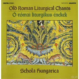   Schola Hungarica – Old Roman Liturgical Chants = Ó-Római Liturgikus Énekek Lp 1986 (Vg+/Vg+)