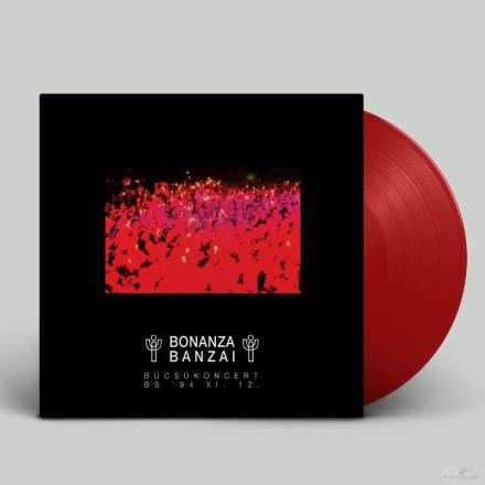 BONANZA BANZAI – Búcsúkoncert Lp  (Ltd Red Vinyl )