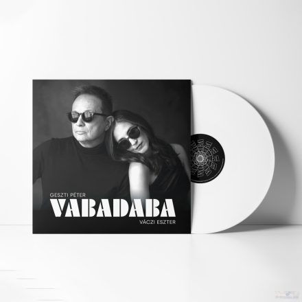 Geszti Péter - Váczi Eszter -  VABADABA Lp (Ltd, White Vinyl)