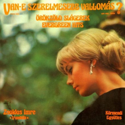 Zsoldos Imre*, Körmendi Együttes – Van-e Szerelmesebb Vallomás? - Örökzöld Slágerek Lp (Vg/Vg)