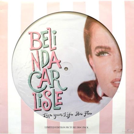 Belinda Carlisle – Live Your Life Be Free   Picture Disc (Ex/Vg)