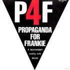 P4F Propaganda For Frankie – P. Machinery Medley With Relax (Vg+/Vg)