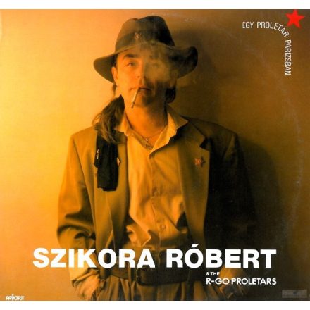 Szikora Róbert & The R-Go Proletars ‎– Egy Proletár Párizsban lp 1989 (Vg+/Vg)