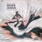 Szörényi Levente / Bródy János – Fehér Anna - Drámai Rockballada A Homályos Időkből 2xLp 1988 (Ex/Ex)