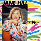 Jane Hill – Dizzy Night  Maxi (Vg/Vg+)