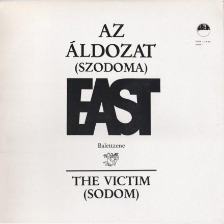 EAST  – Az Áldozat (Szodoma) Balettzene = The Victim (Sodom) Lp (Vg+/Vg)
