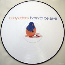   Easyjetters – Born To Be Alive Maxi Vinyl (Ltd, Picture Disc )